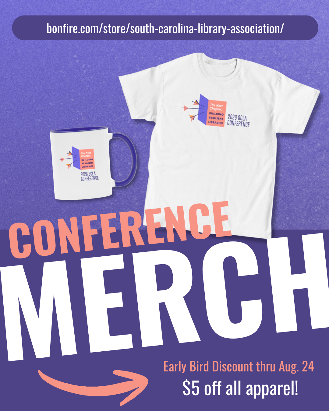 Promotional graphic for 2026 SCLA Conference merchandise featuring a white conference T-shirt and mug with the colorful “The Next Chapter: Building Resilient Libraries” logo. Text reads “Conference Merch” and promotes an Early Bird Discount of $5 off all apparel through August 24. The SCLA Bonfire store URL appears at the top.